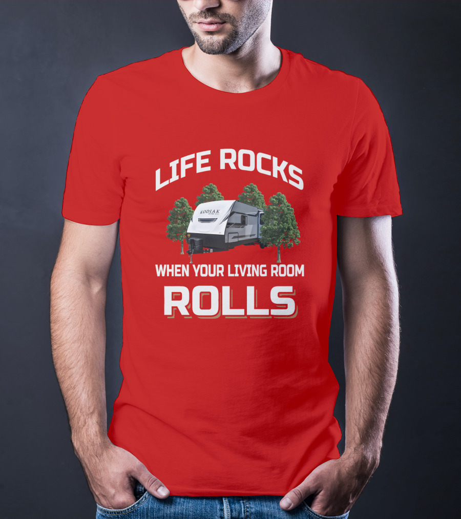 Life Rocks When Your Living Room Rolls Dutchmen Kodiak T-Shirt