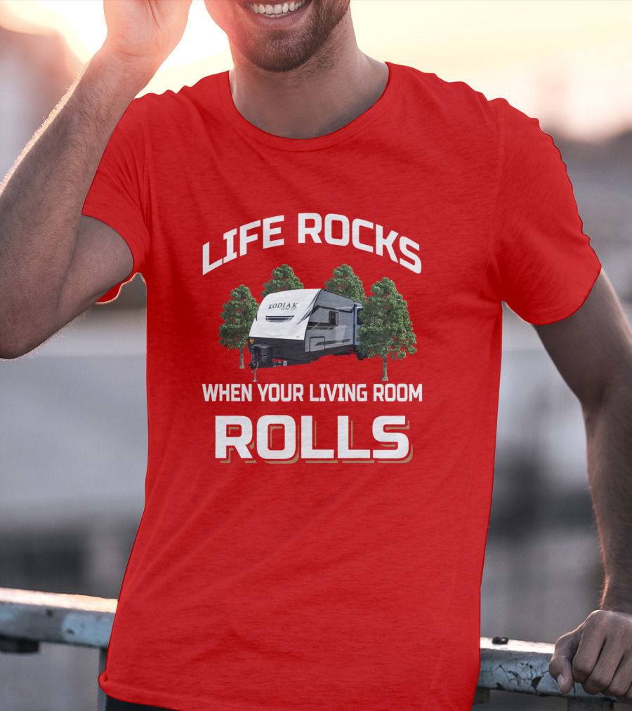 Life Rocks When Your Living Room Rolls Dutchmen Kodiak T-Shirt