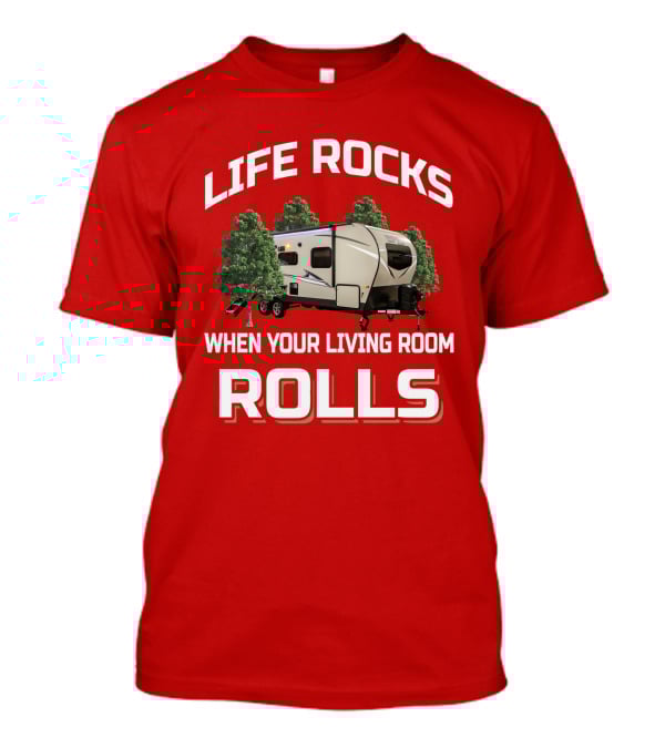 LIFE ROCKS WHEN YOUR LIVING ROOM ROLLS Flagstaff Micro Lite T-Shirt