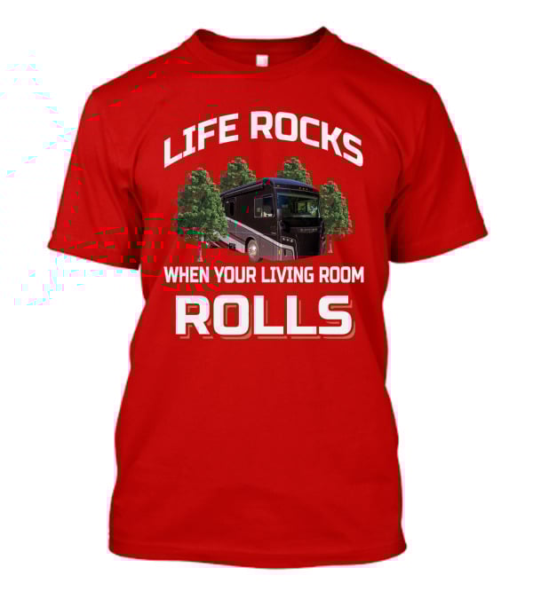 Life Rocks When Your Living Room Rolls Winnebago Forza T-Shirt
