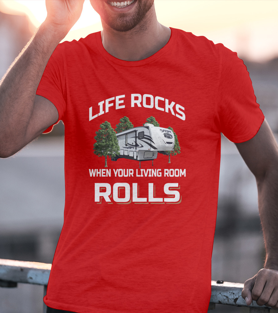 Life Rocks When Your Living Room Rolls Sabre T-Shirt