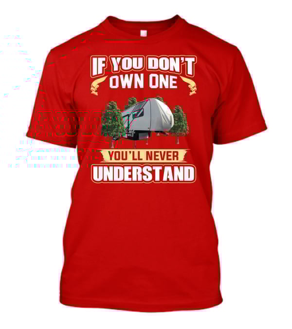 If You Don't Own One You'll Never Understand Hymer Camper T-Shirt
