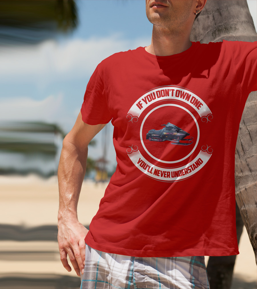 If You Don't Own One You'll Never Understand Skidoo Matchz T-Shirt