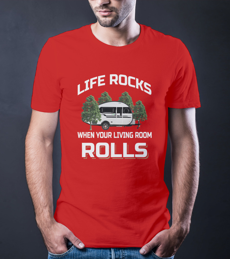 LIFE ROCKS WHEN YOUR LIVING ROOM ROLLS Nucamp Tab 400 Camper Trailer T-Shirt