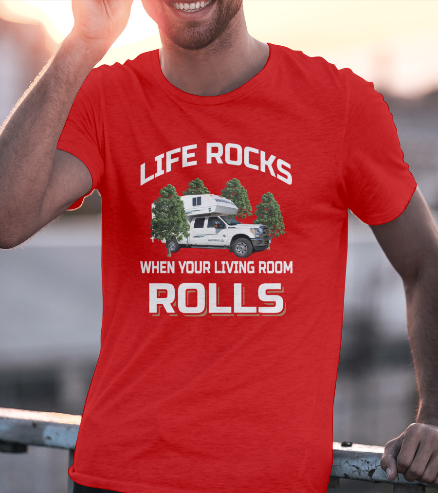 Life Rocks When Your Living Room Rolls Northern Lite T-Shirt