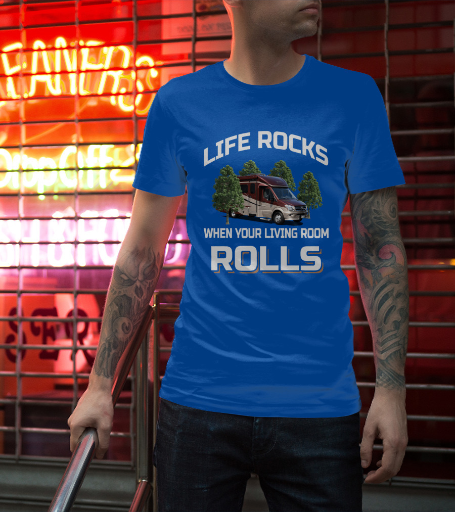 Life Rocks When Your Living Room Rolls Rv Camper Motorhome T-Shirt