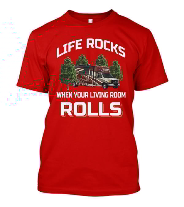 Life Rocks When Your Living Room Rolls Coachmen Concord T-Shirt