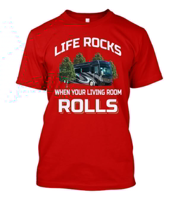 LIFE ROCKS WHEN YOUR LIVING ROOM ROLLS Fleetwood Discovery T-Shirt