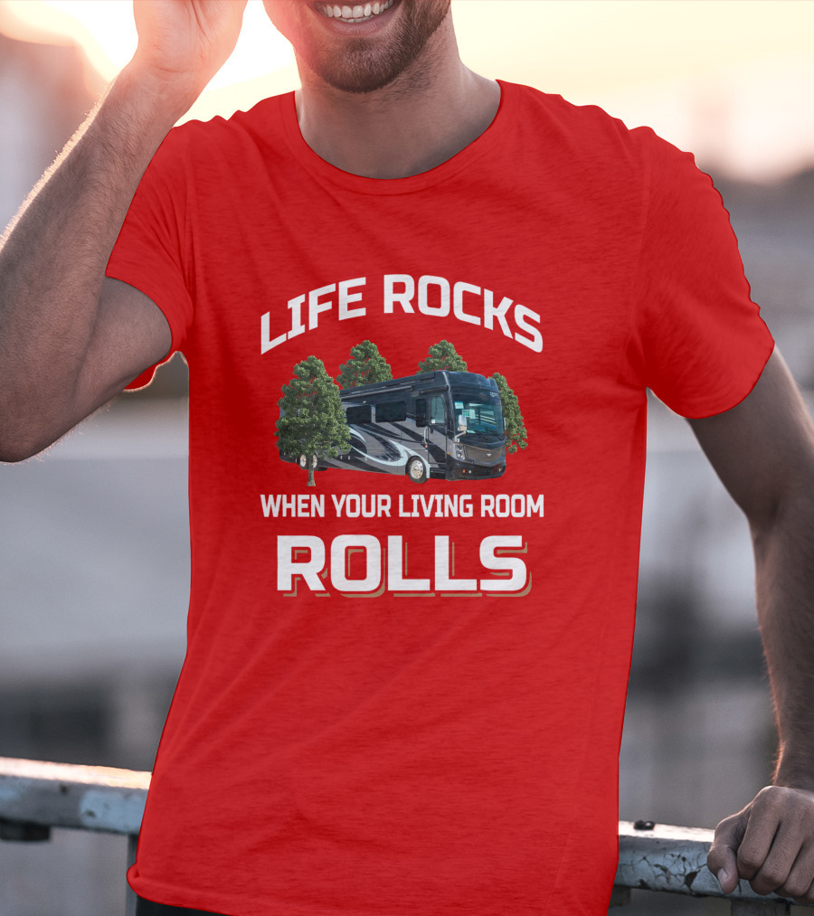 LIFE ROCKS WHEN YOUR LIVING ROOM ROLLS Fleetwood Discovery T-Shirt