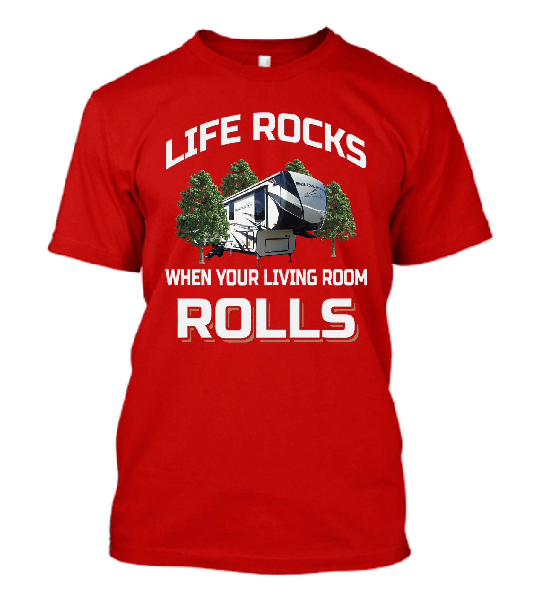 Life Rocks When Your Living Room Rolls Heartland Big Country T-Shirt
