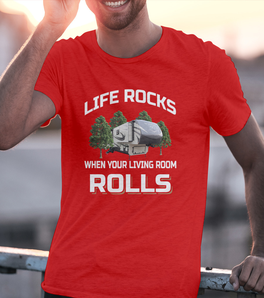 Life Rocks When Your Living Room Rolls Vanleigh Vilano T-Shirt