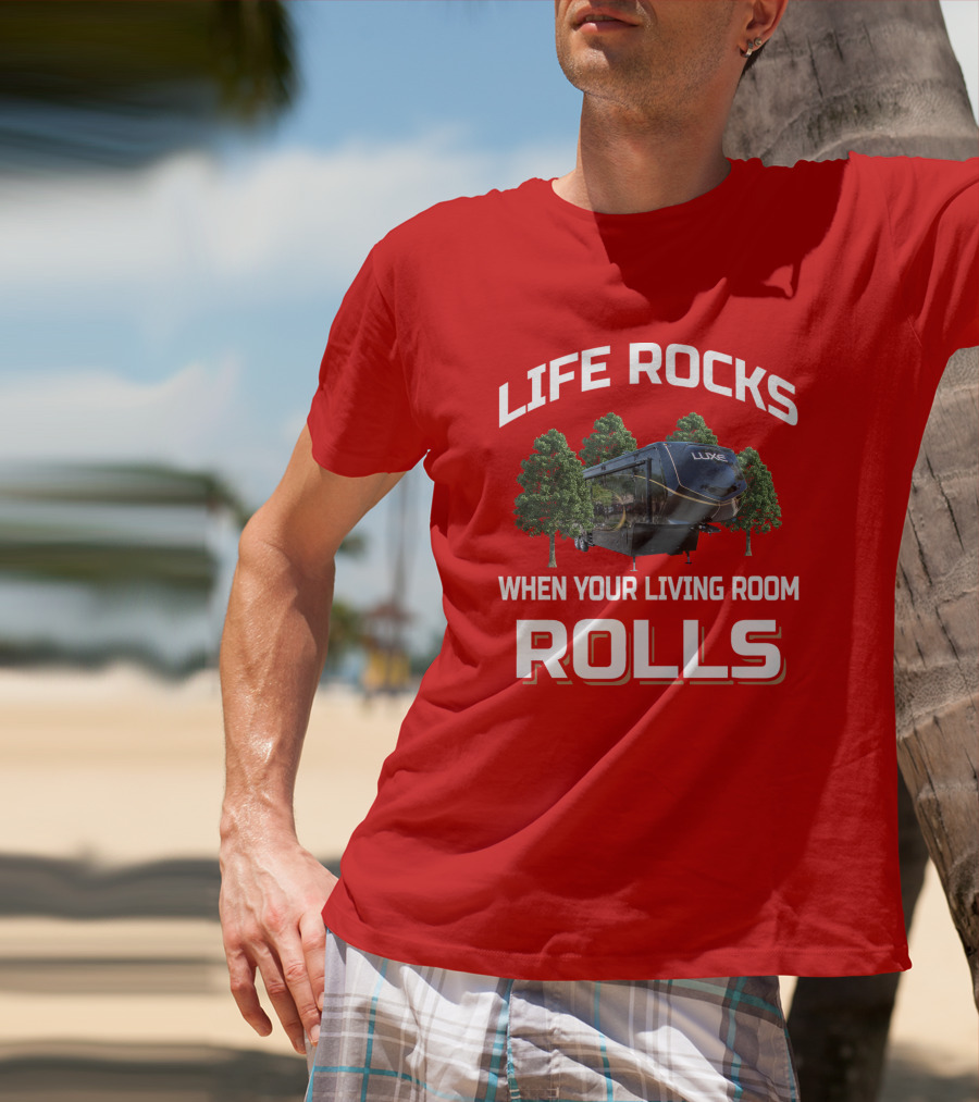 Luxe Life Rocks When Your Living Room Rolls T-Shirt