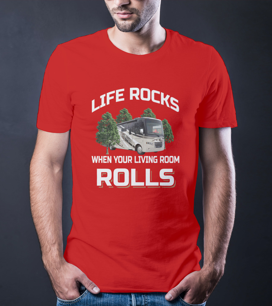 LIFE ROCKS WHEN YOUR LIVING ROOM ROLLS Thor Miramar RV Adventure T-Shirt