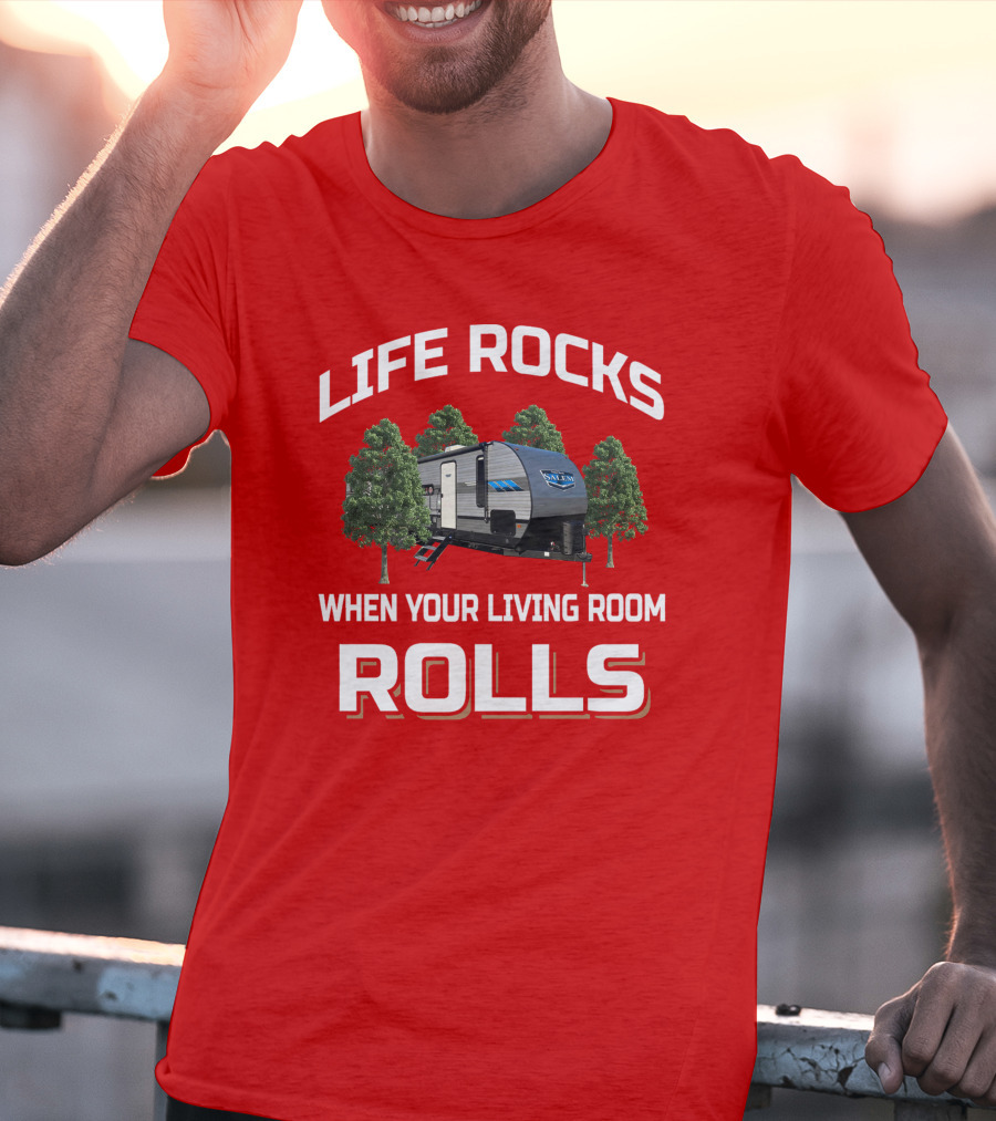 Life Rocks When Your Living Room Rolls Camper Forest Scene T-Shirt