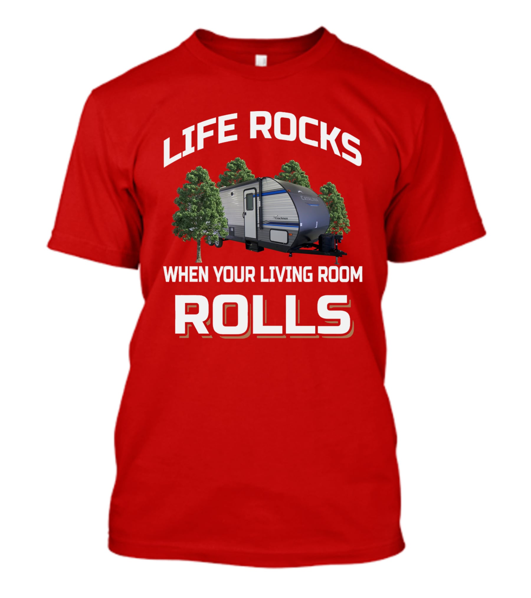 LIFE ROCKS WHEN YOUR LIVING ROOM ROLLS Catalina Legacy Edition T-Shirt