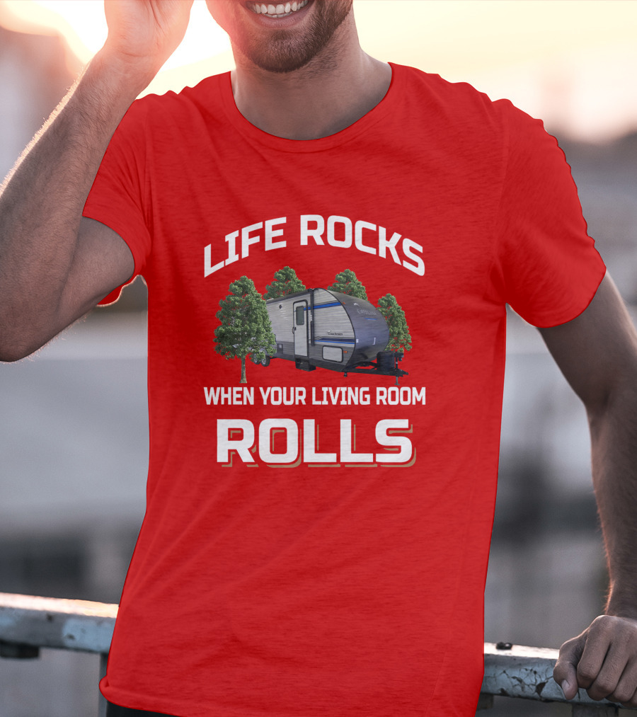 LIFE ROCKS WHEN YOUR LIVING ROOM ROLLS Catalina Legacy Edition T-Shirt