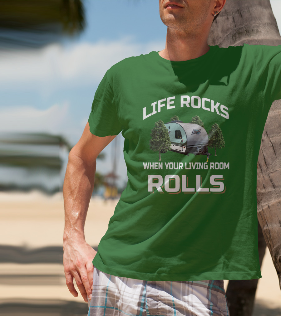 Life Rocks When Your Living Room Rolls R Pod T-Shirt
