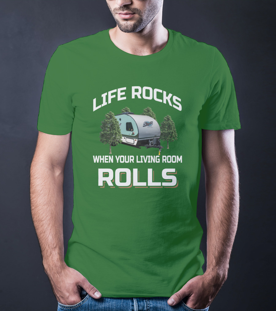 Life Rocks When Your Living Room Rolls R Pod T-Shirt