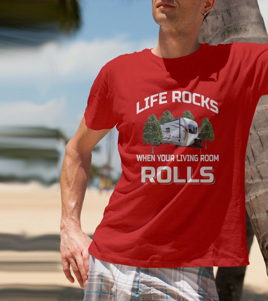 Rockwood Signature Life Rocks When Your Living Room Rolls T-Shirt