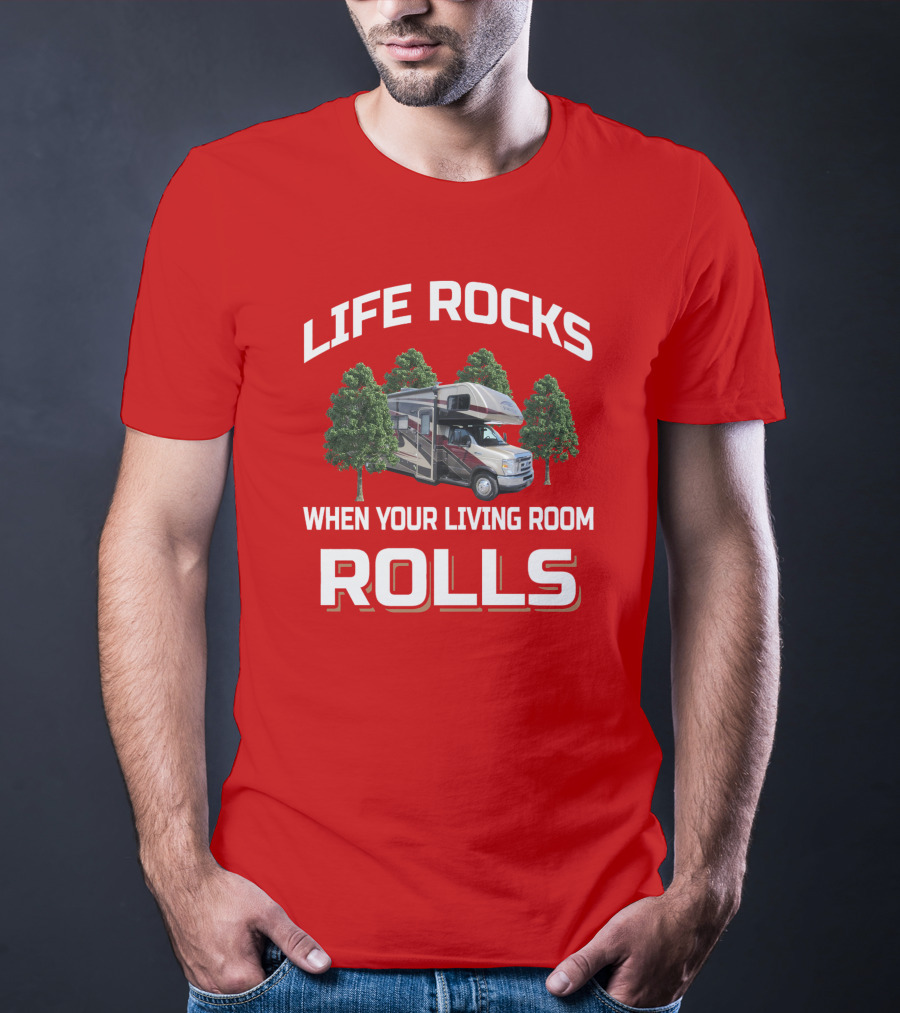 Life Rocks When Your Living Room Rolls Forester Rv Camping Trees T-Shirt