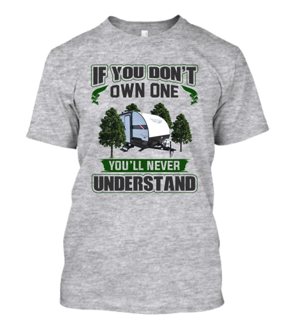 Wildwood 179DBK If You Don't Own One You'll Never Understand T-Shirt