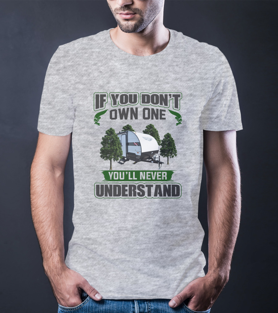 Wildwood 179DBK If You Don't Own One You'll Never Understand T-Shirt