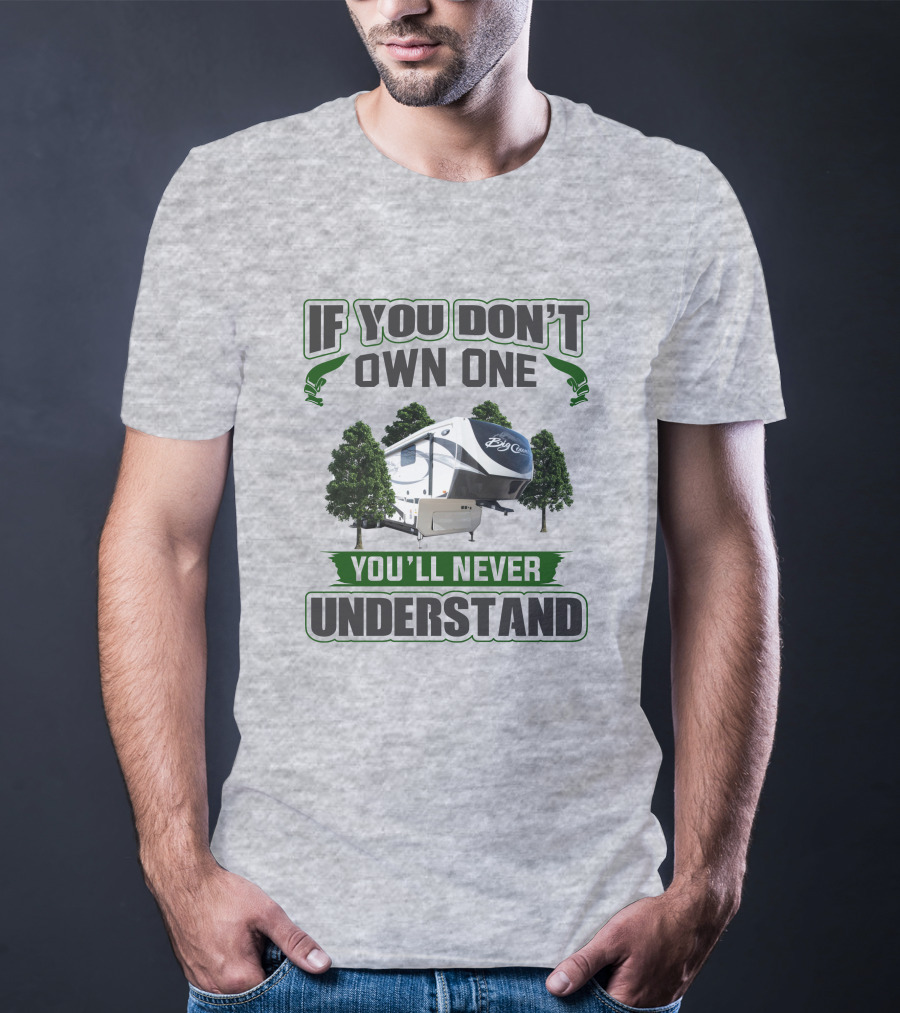 If You Don't Own One Big Country You'll Never Understand T-Shirt