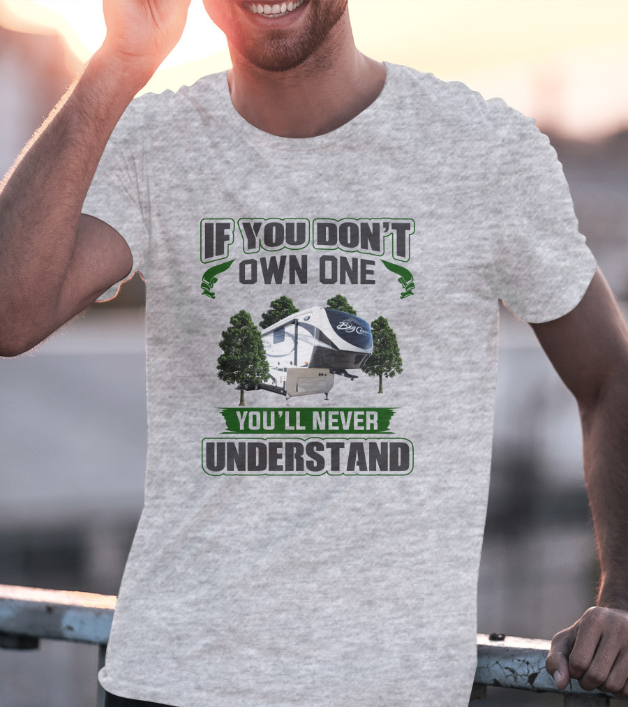 If You Don't Own One Big Country You'll Never Understand T-Shirt