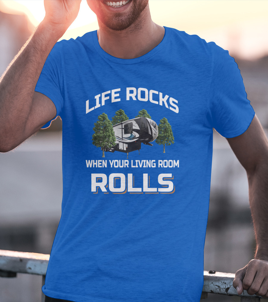 Life Rocks When Your Living Room Rolls Cyclone T-Shirt