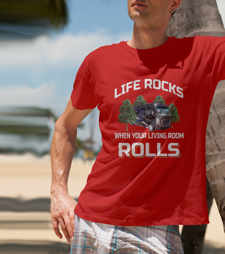 LIFE ROCKS WHEN YOUR LIVING ROOM ROLLS Thor Outlaw RV T-Shirt