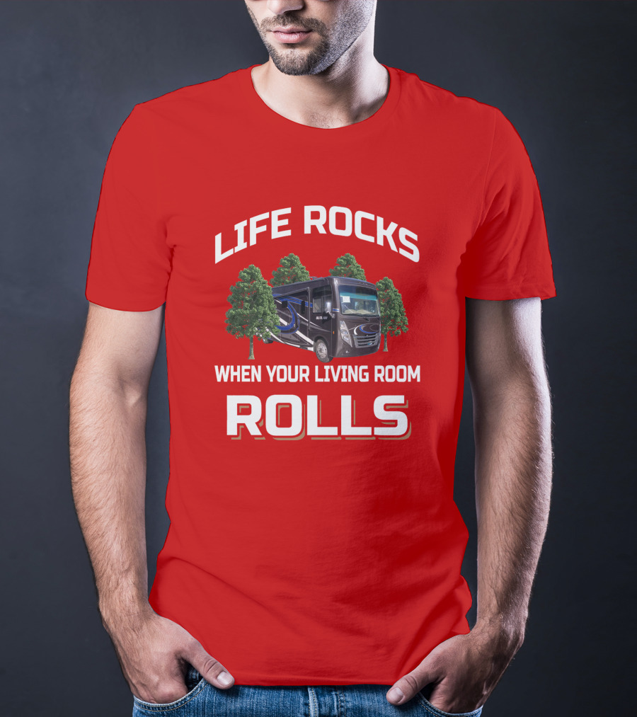 LIFE ROCKS WHEN YOUR LIVING ROOM ROLLS Thor Outlaw RV T-Shirt