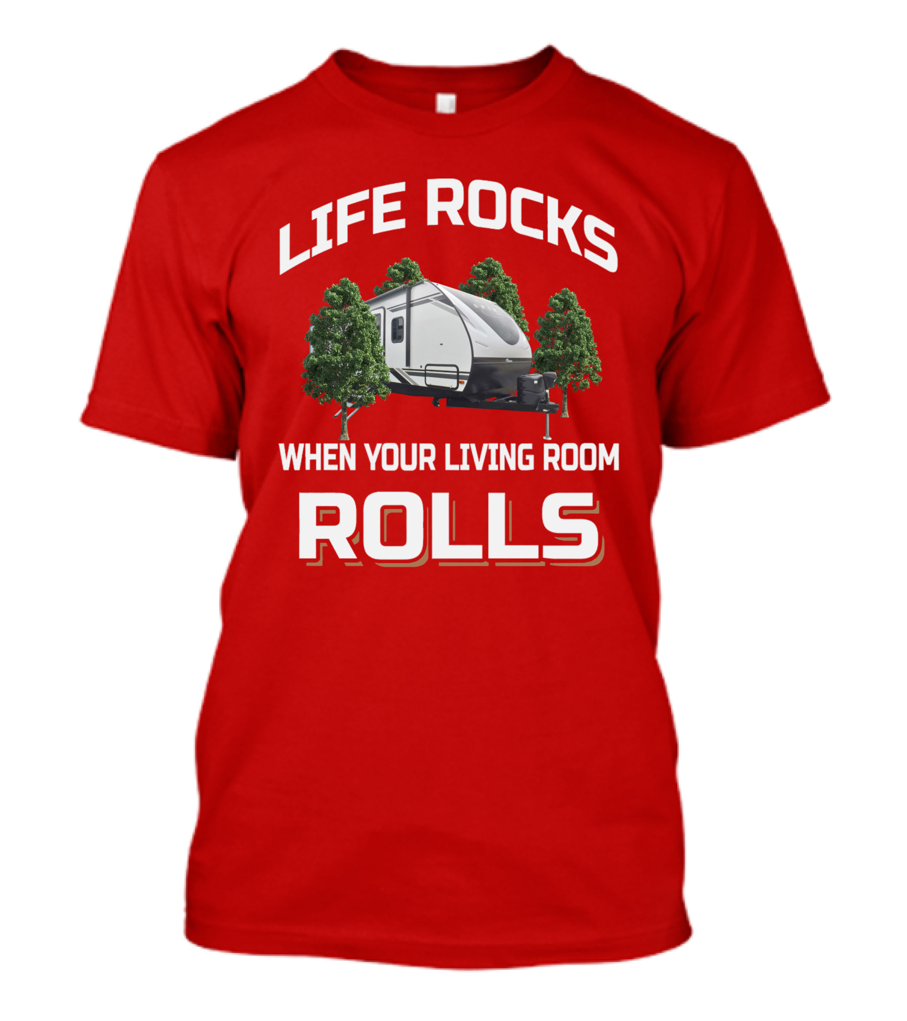 LIFE ROCKS WHEN YOUR LIVING ROOM ROLLS Coachmen Spirit T-Shirt