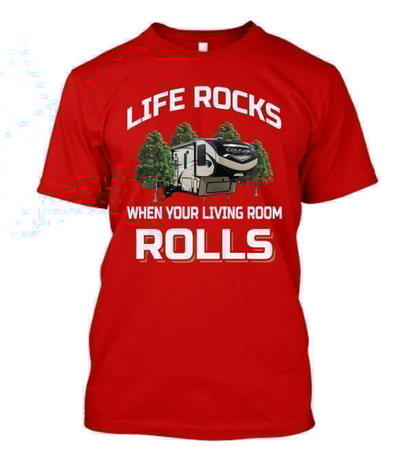Life Rocks When Your Living Room Rolls Cougar Half Ton T-Shirt