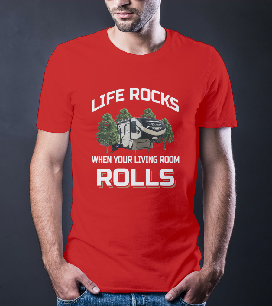 Life Rocks When Your Living Room Rolls Cougar Half Ton T-Shirt