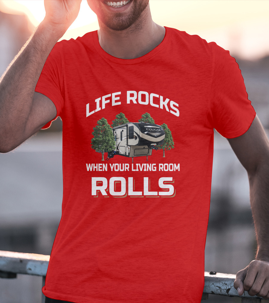 Life Rocks When Your Living Room Rolls Cougar Half Ton T-Shirt