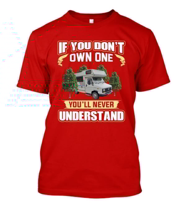 Talbot Express If You Don’t Own One You’ll Never Understand Camper Van T-Shirt