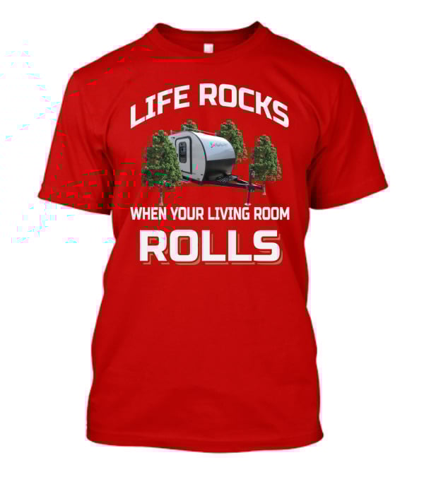 Life Rocks When Your Living Room Rolls Braston Creek T-Shirt