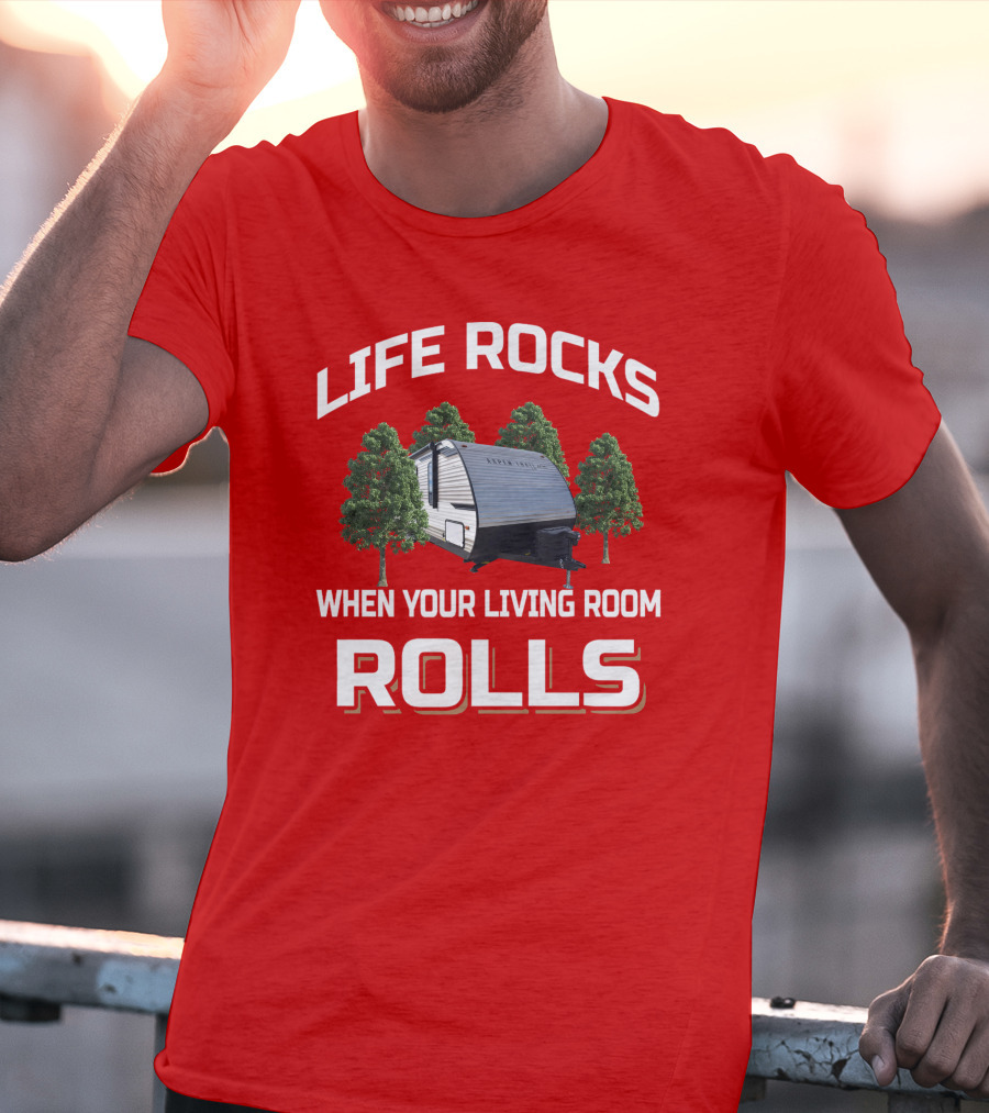 Life Rocks When Your Living Room Rolls Aspen Trail T-Shirt