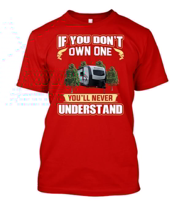 If You Don't Own One You'll Never Understand Rockwood T-Shirt