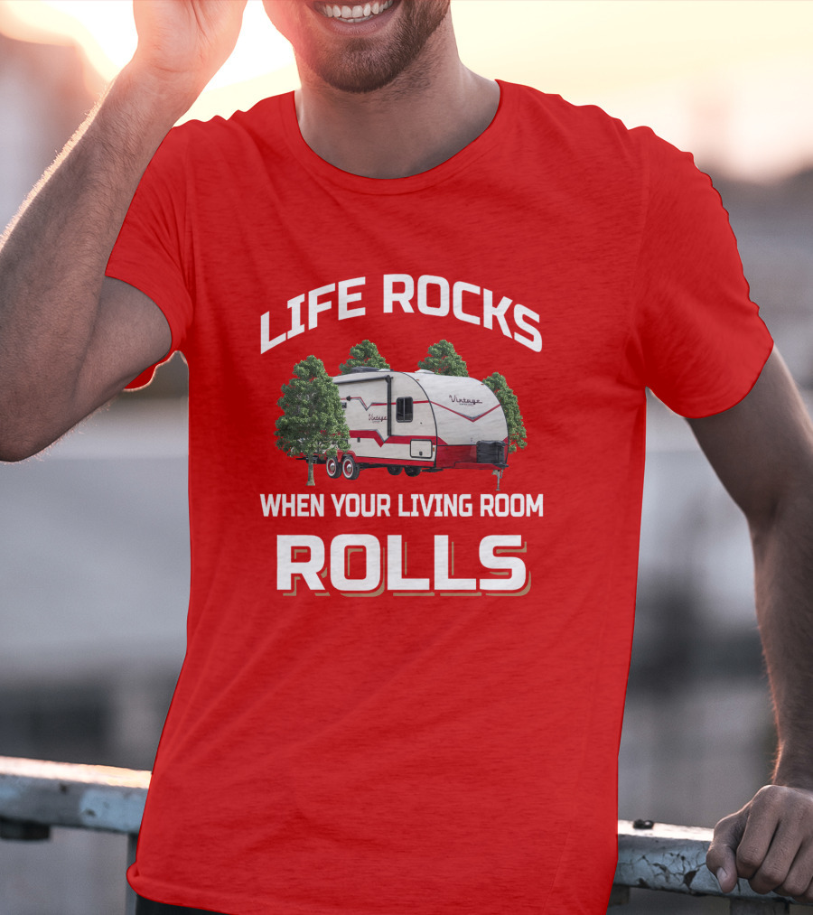 Life Rocks When Your Living Room Rolls Vintage Cruiser Camper T-Shirt