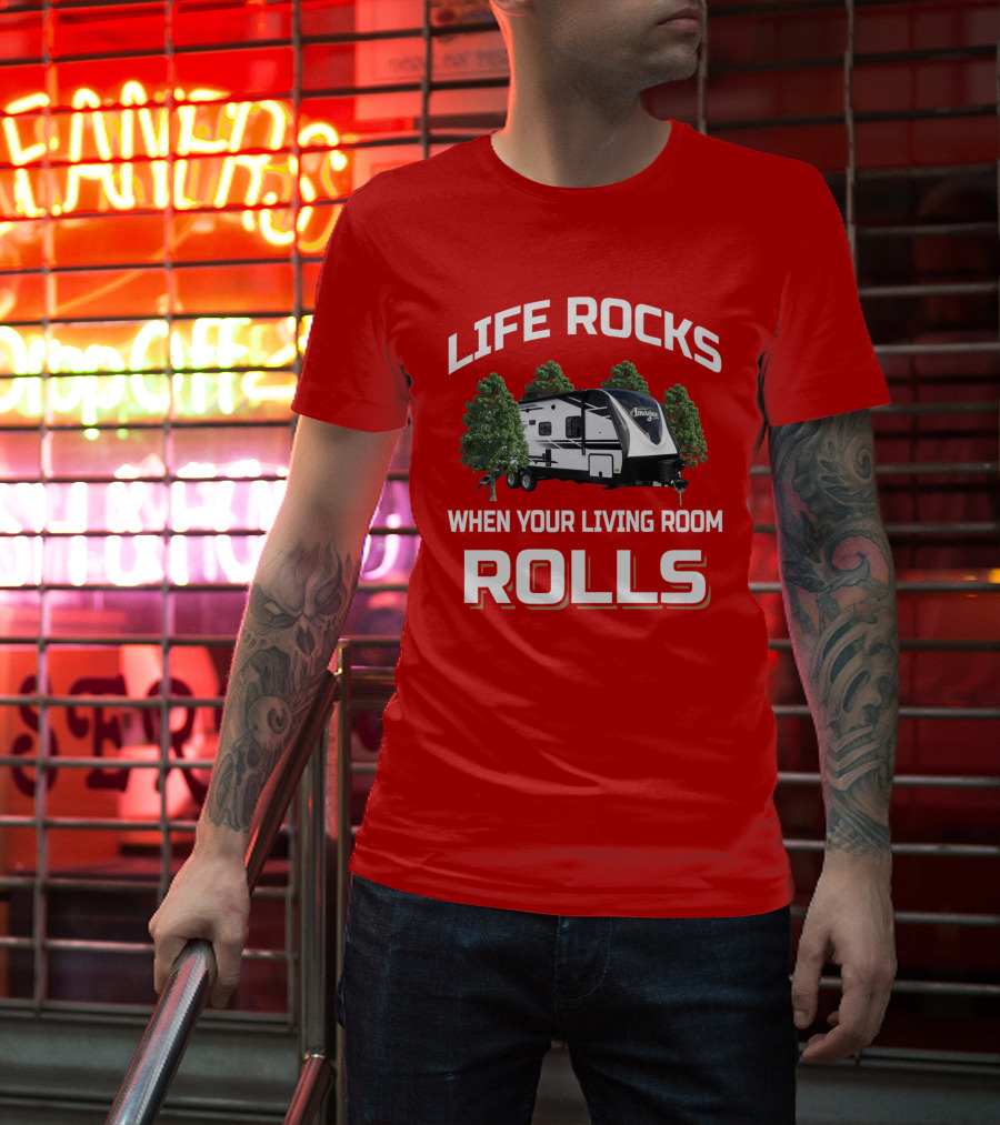 Life Rocks When Your Living Room Rolls Imagine 2400Bh T-Shirt