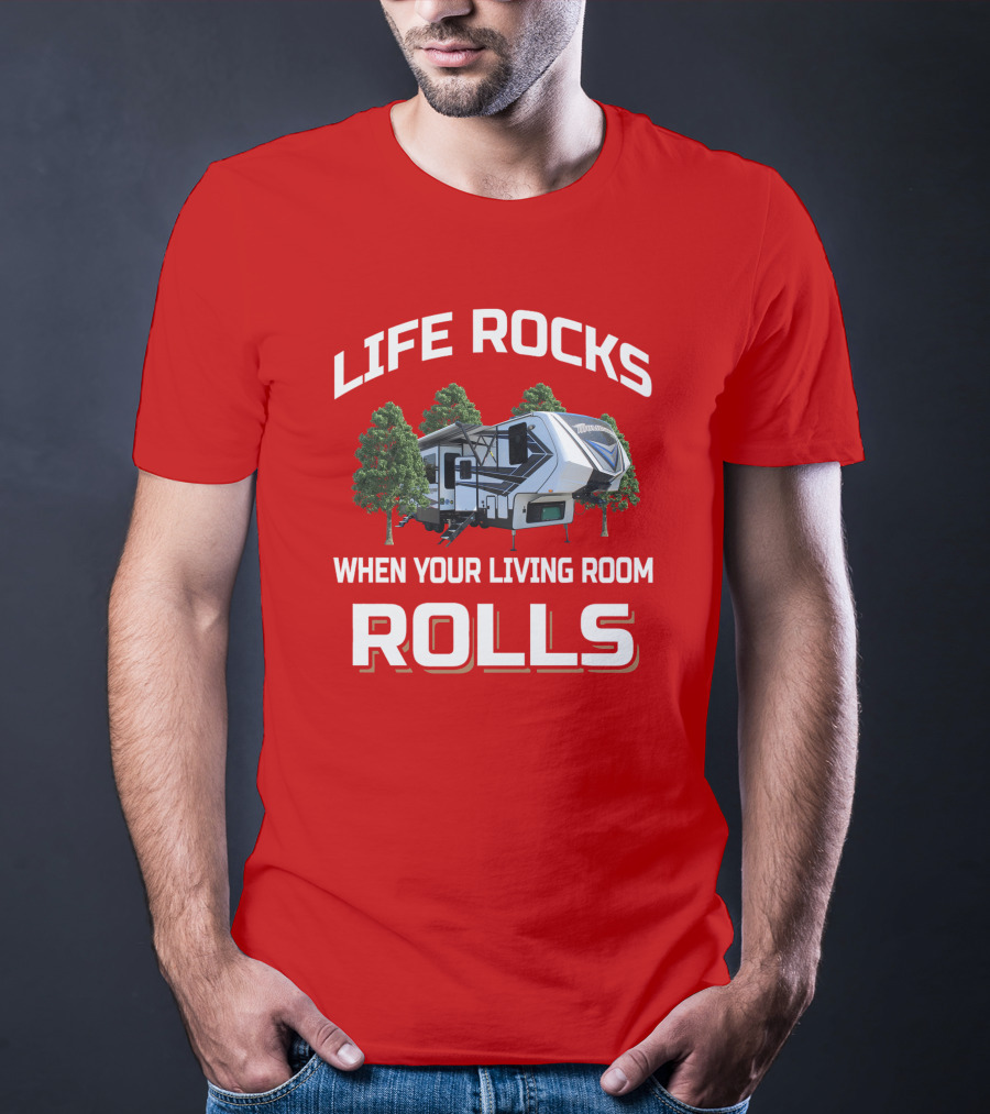 Life Rocks When Your Living Room Rolls Momentum349 RV T-Shirt