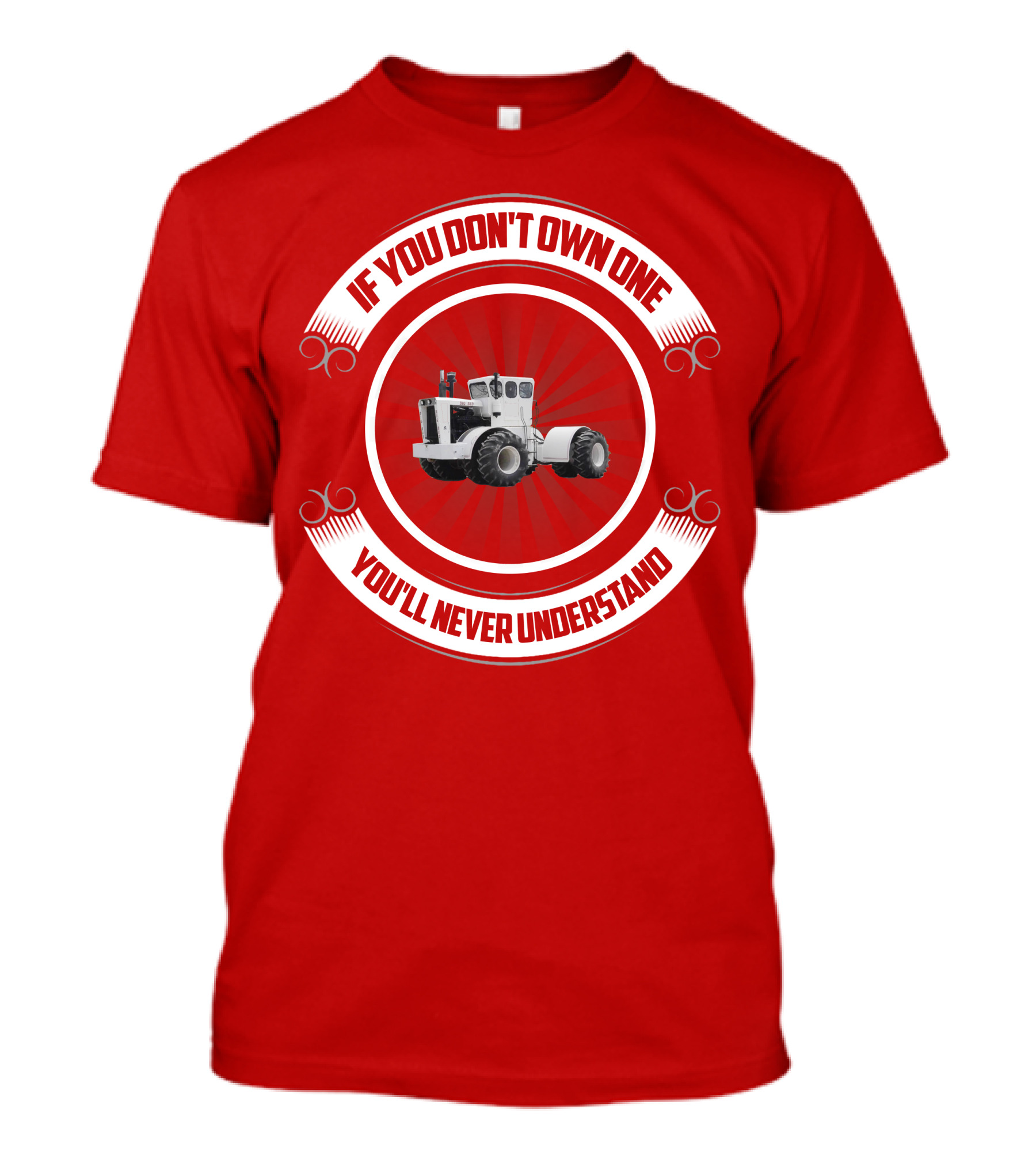 Big Bud If You Don't Own One You'll Never Understand T-Shirt