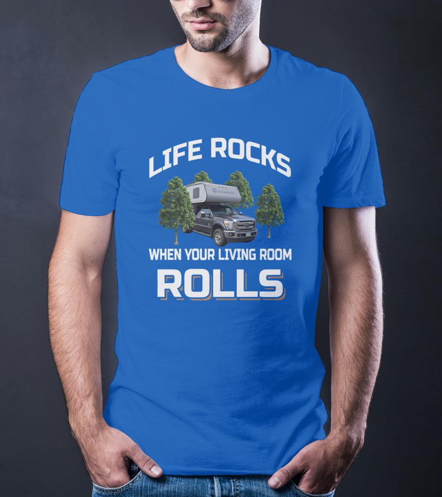 Life Rocks When Your Living Room Rolls Adventurer Campervan Traveling T-Shirt