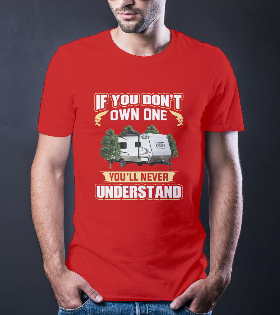 If You Don't Own One You'll Never Understand Coachmen Viking T-Shirt