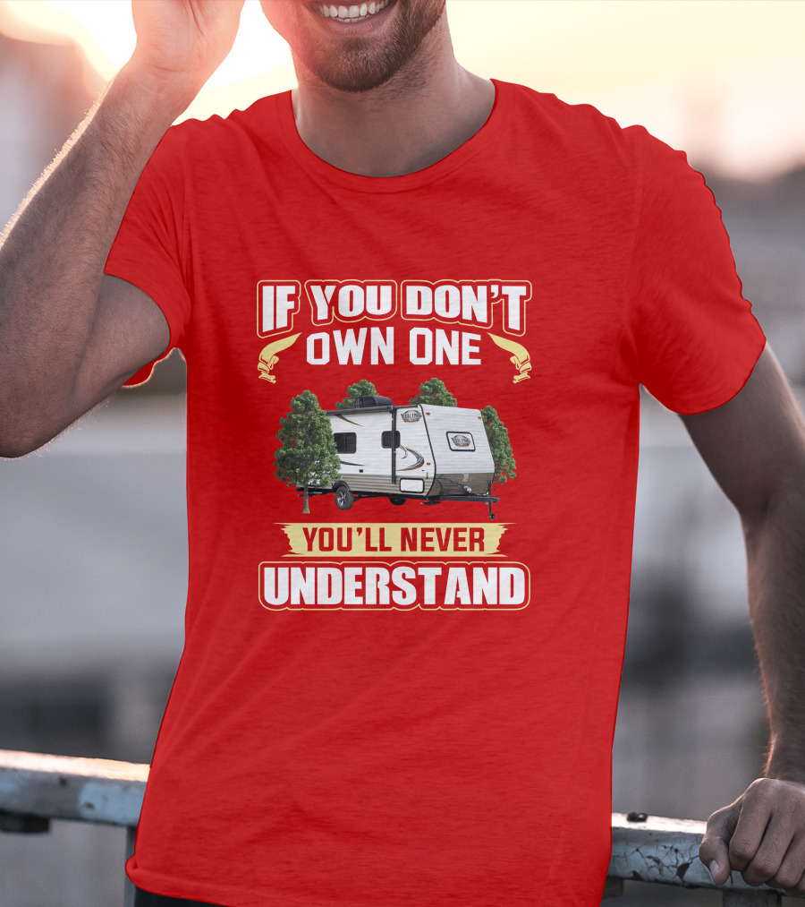 If You Don't Own One You'll Never Understand Coachmen Viking T-Shirt