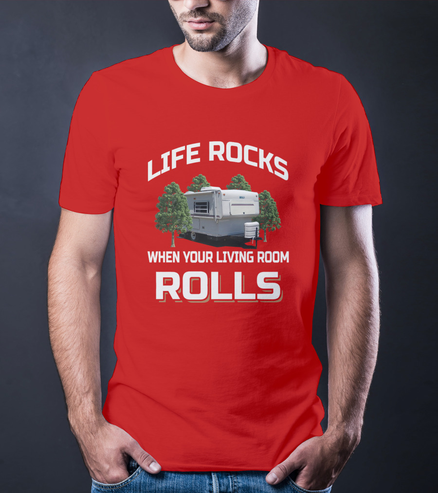Life Rocks When Your Living Room Rolls Hilo Camper T-Shirt