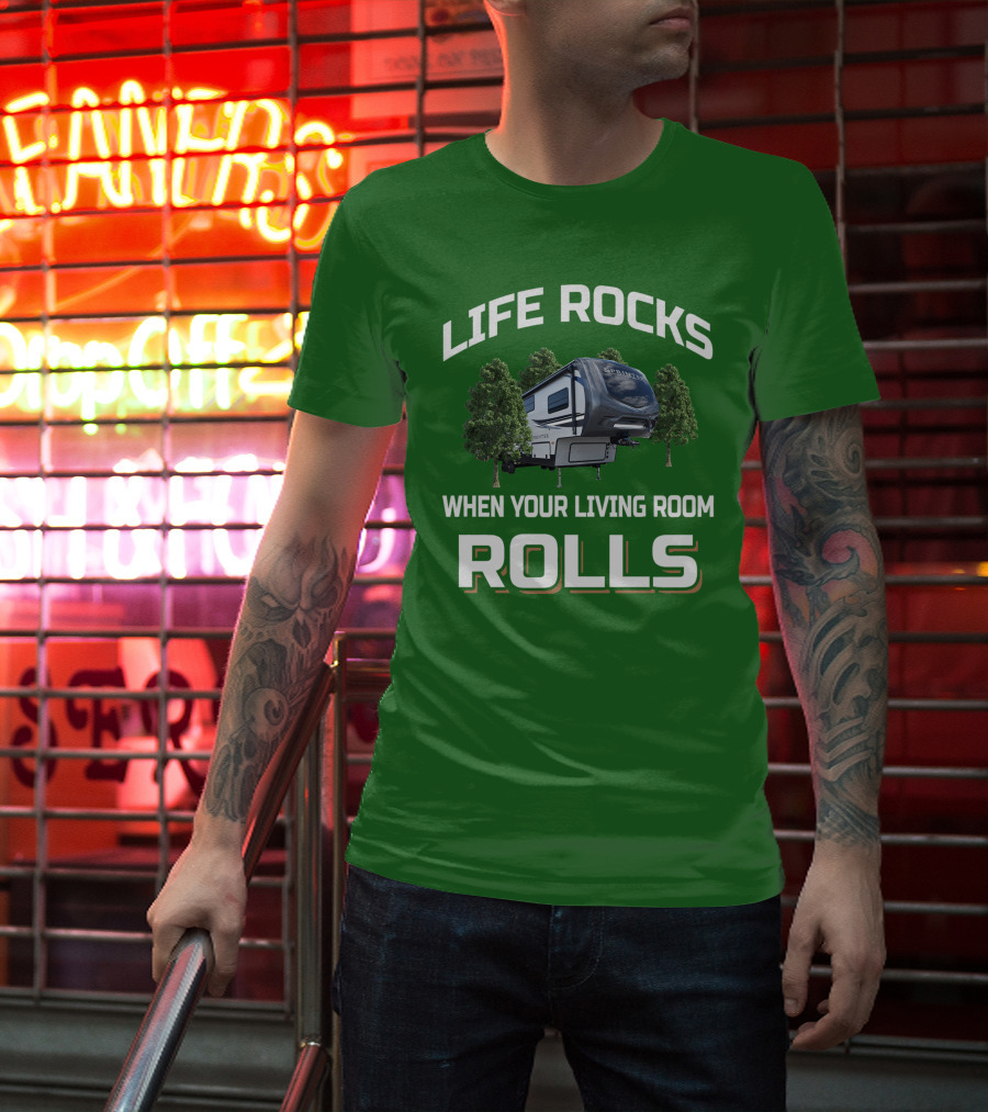 Life Rocks When Your Living Room Rolls Sprinter Camper Travel T-Shirt