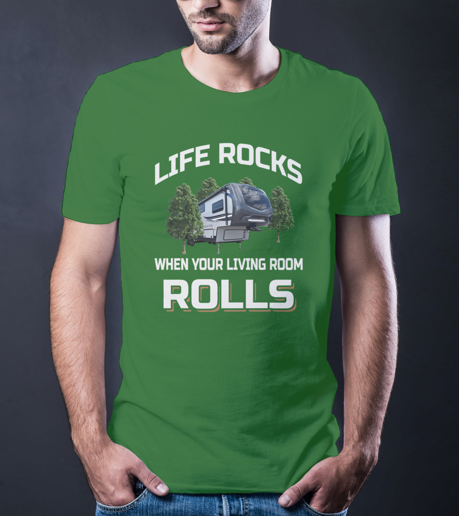 Life Rocks When Your Living Room Rolls Sprinter Camper Travel T-Shirt