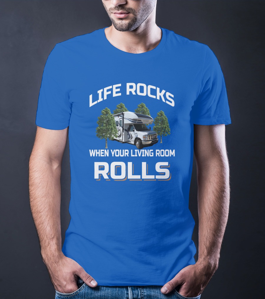Life Rocks When Your Living Room Rolls Odyssey Rv T-Shirt